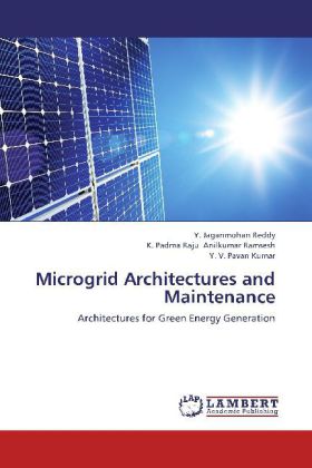 Microgrid Architectures and Maintenance | Architectures for Green Energy Generation | Y. Jaganmohan Reddy (u. a.) | Taschenbuch | Englisch | LAP Lambert Academic Publishing | EAN 9783659277979 - Reddy, Y. Jaganmohan