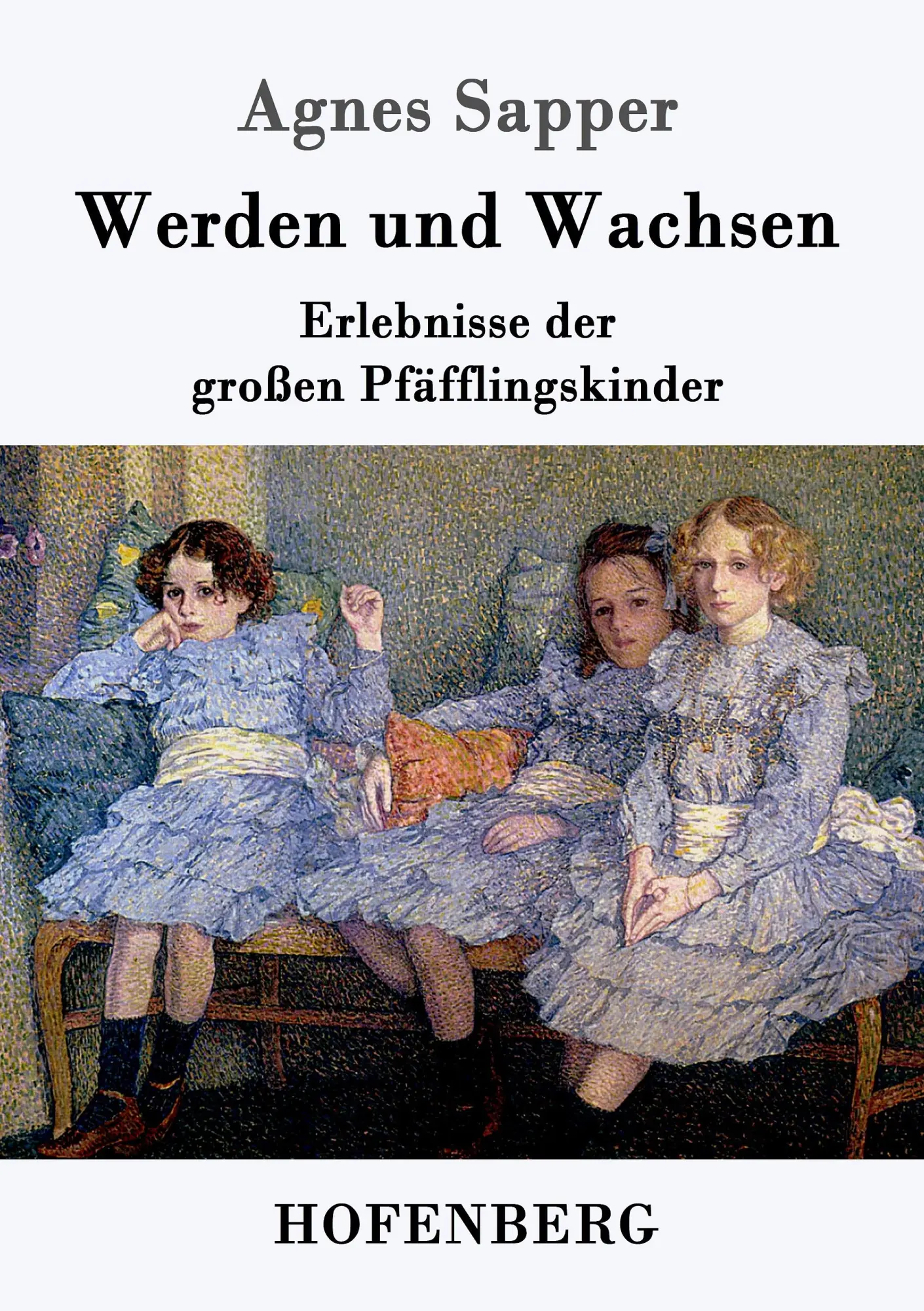 Cover: 9783861997979 | Werden und Wachsen | Erlebnisse der großen Pfäfflingskinder | Sapper