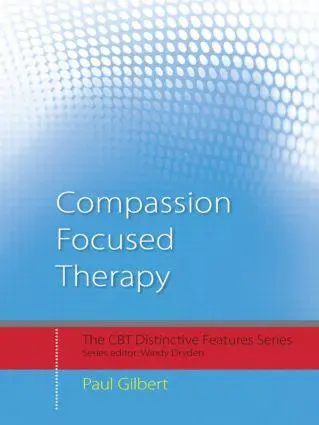 Cover: 9780415448079 | Compassion Focused Therapy | Distinctive Features | Paul Gilbert
