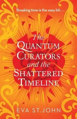 Cover: 9781913628079 | The Quantum Curators and the Shattered Timeline | Eva St John | Buch