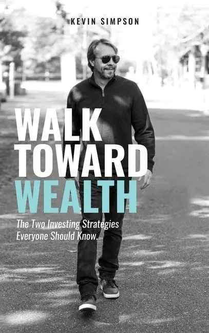 Cover: 9781957048079 | Walk Toward Wealth | The Two Investing Strategies Everyone Should Know