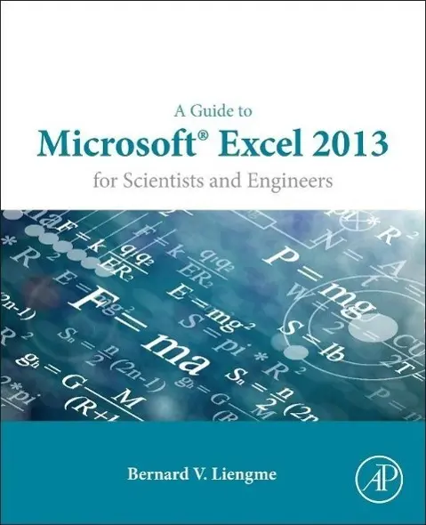 Cover: 9780128028179 | A Guide to Microsoft Excel 2013 for Scientists and Engineers | Liengme