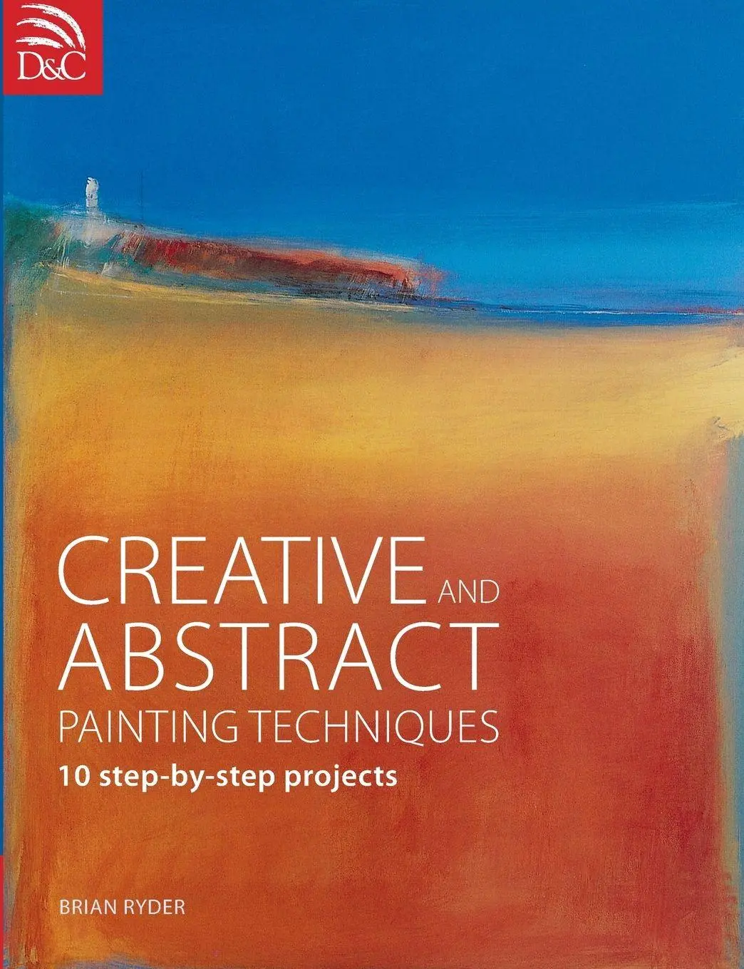 Cover: 9780715338179 | CREATIVE &amp; ABSTRACT PAINTING TECHNIQUE | Brian Ryder | Taschenbuch