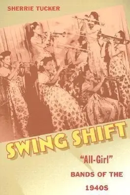 Cover: 9780822328179 | Swing Shift | "All-Girl" Bands of the 1940s | Sherrie Tucker | Buch
