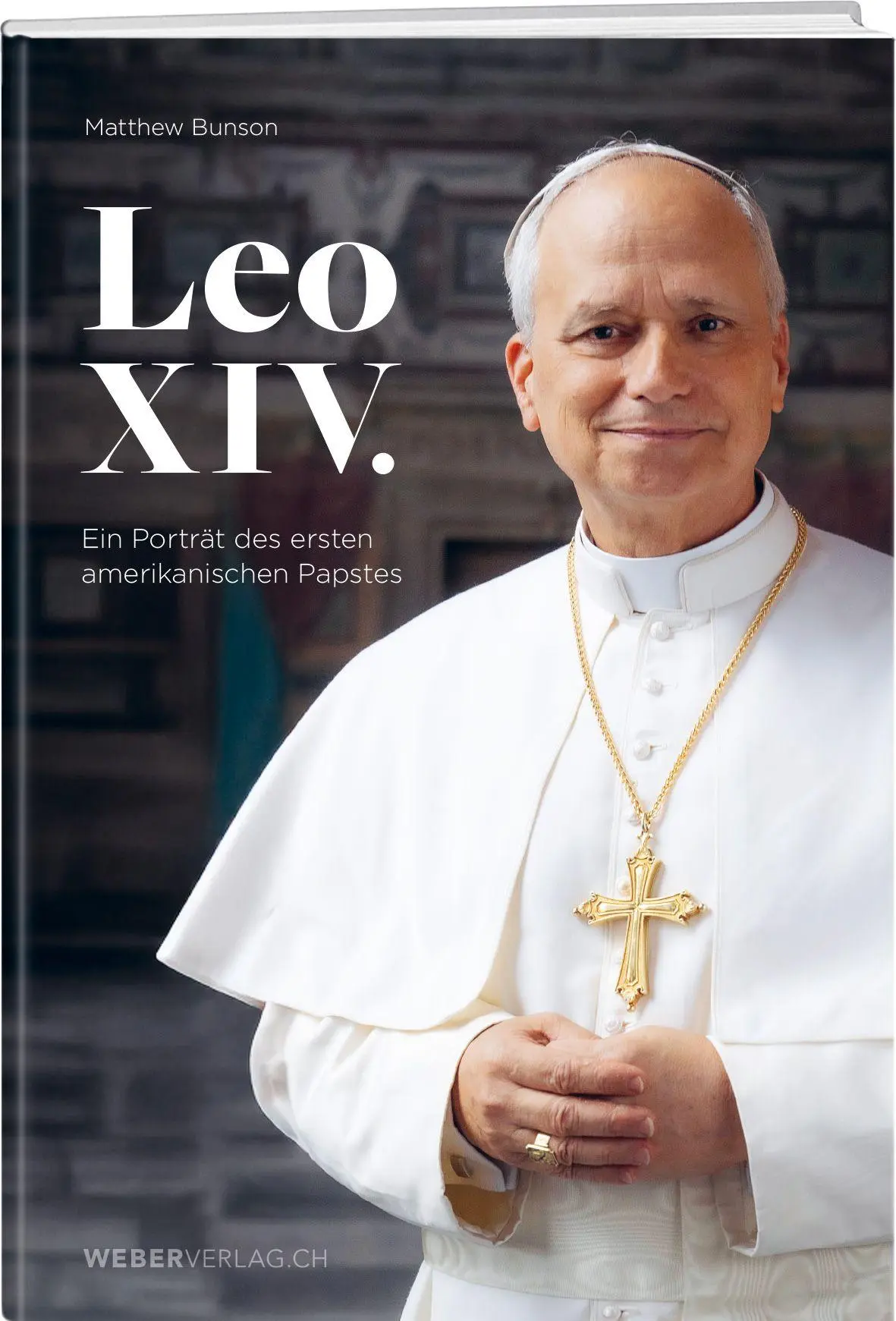 Cover: 9783038188179 | Leo XIV. | Ein Porträt des ersten amerikanischen Papstes | Bunson