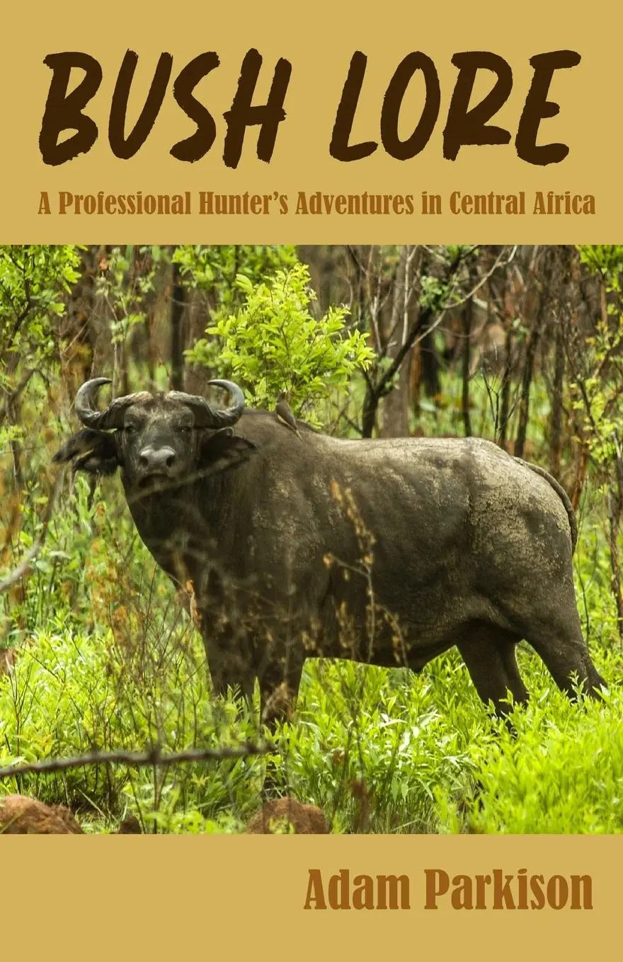 Cover: 9798218618179 | Bush Lore | A Professional Hunter's Adventures in Central Africa