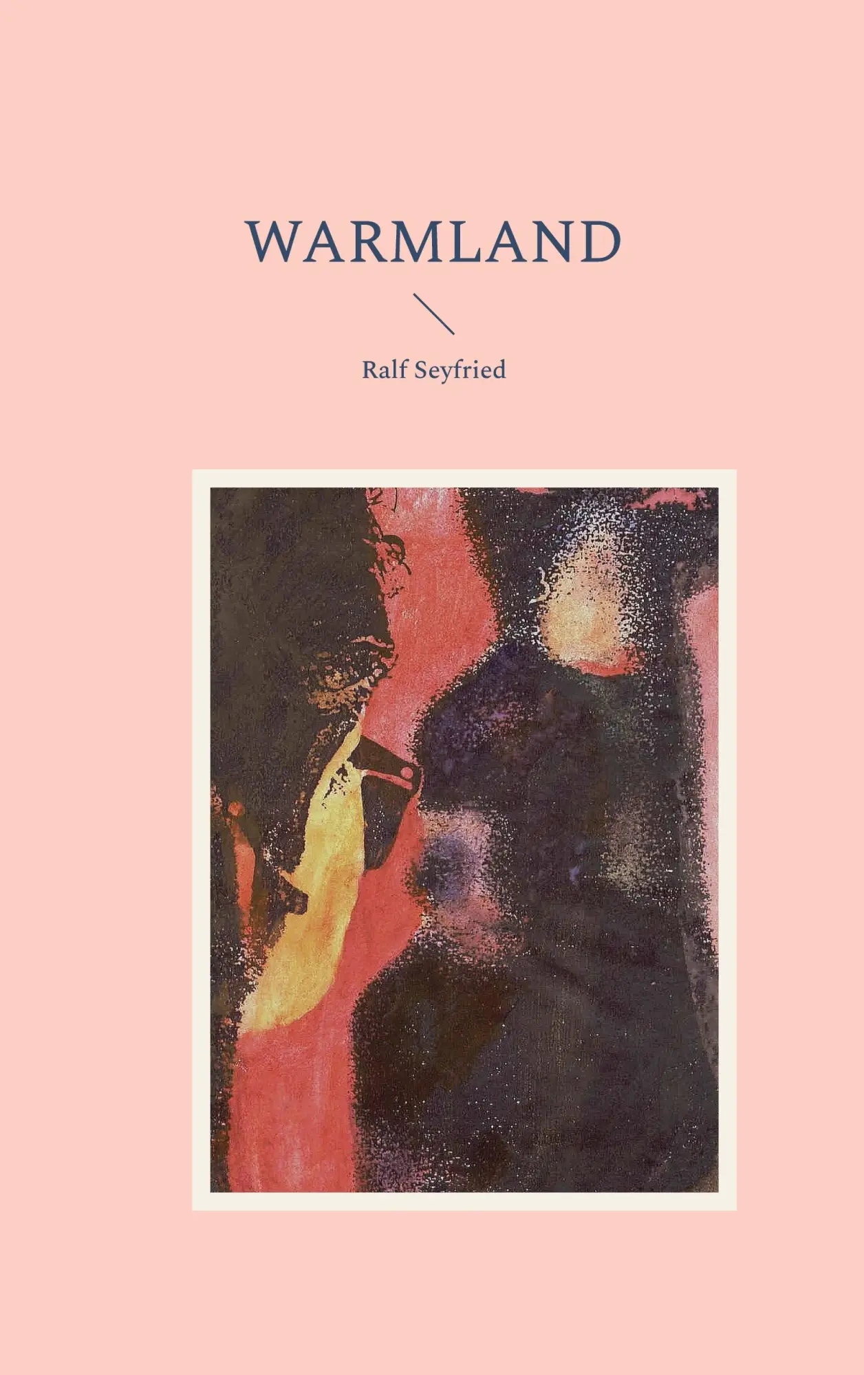 Cover: 9783696398279 | Warmland | Ralf Seyfried | Taschenbuch | 164 S. | Deutsch | 2026