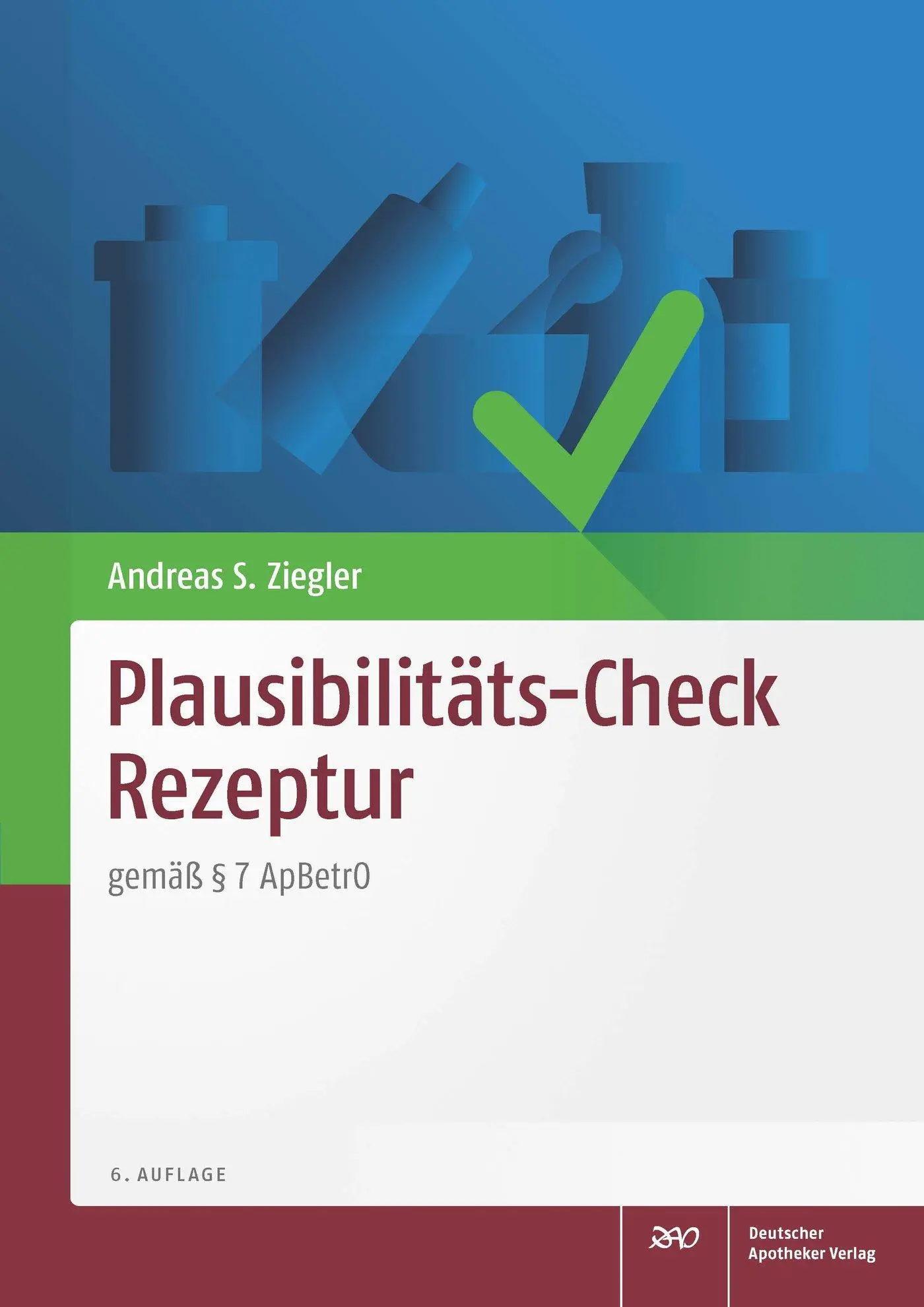 Cover: 9783769278279 | Plausibilitäts-Check Rezeptur | gemäß § 7 ApBetrO | Andreas S. Ziegler