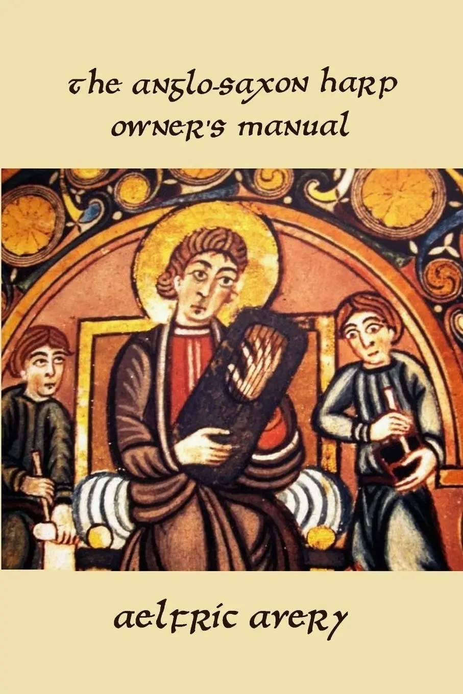 Cover: 9781387918379 | The Anglo-Saxon Harp Owner's Manual | Aelfric Avery | Taschenbuch