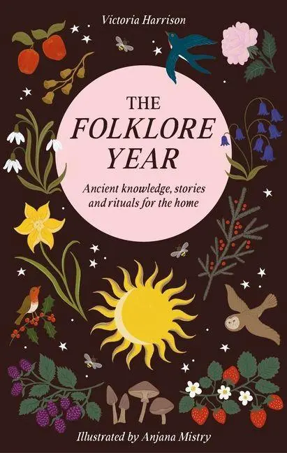 Cover: 9781446318379 | The Folklore Year: Ancient Knowledge, Stories and Rituals for the Home
