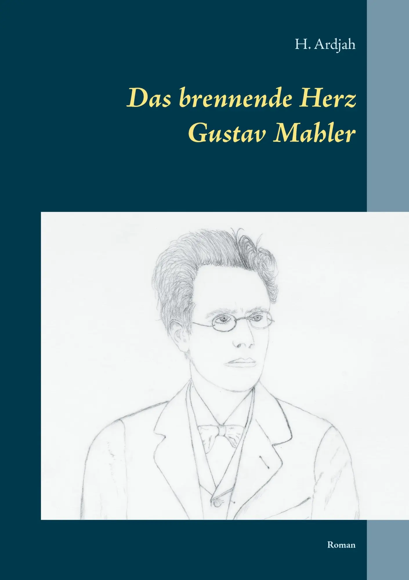 Cover: 9783743118379 | Das brennende Herz - Gustav Mahler | Roman | H. Ardjah | Taschenbuch