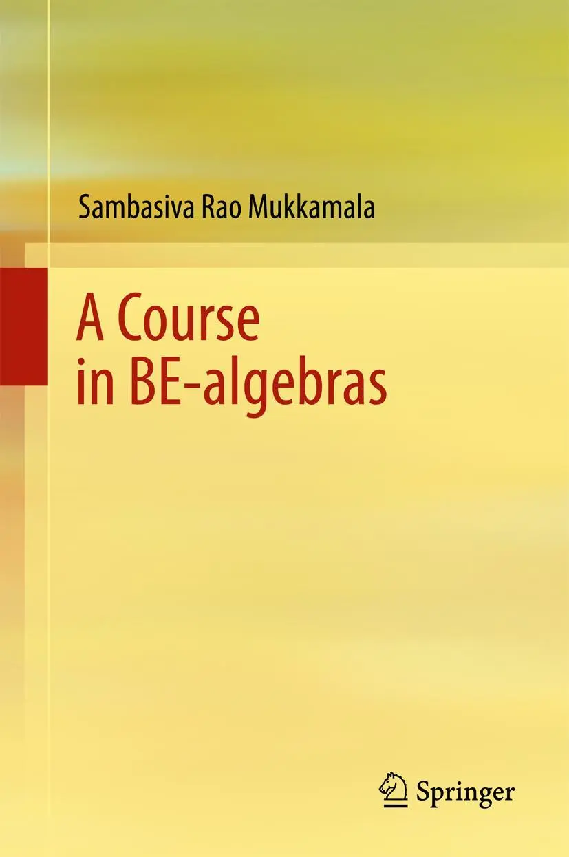 Cover: 9789811068379 | A Course in BE-algebras | Sambasiva Rao Mukkamala | Buch | xv | 2018