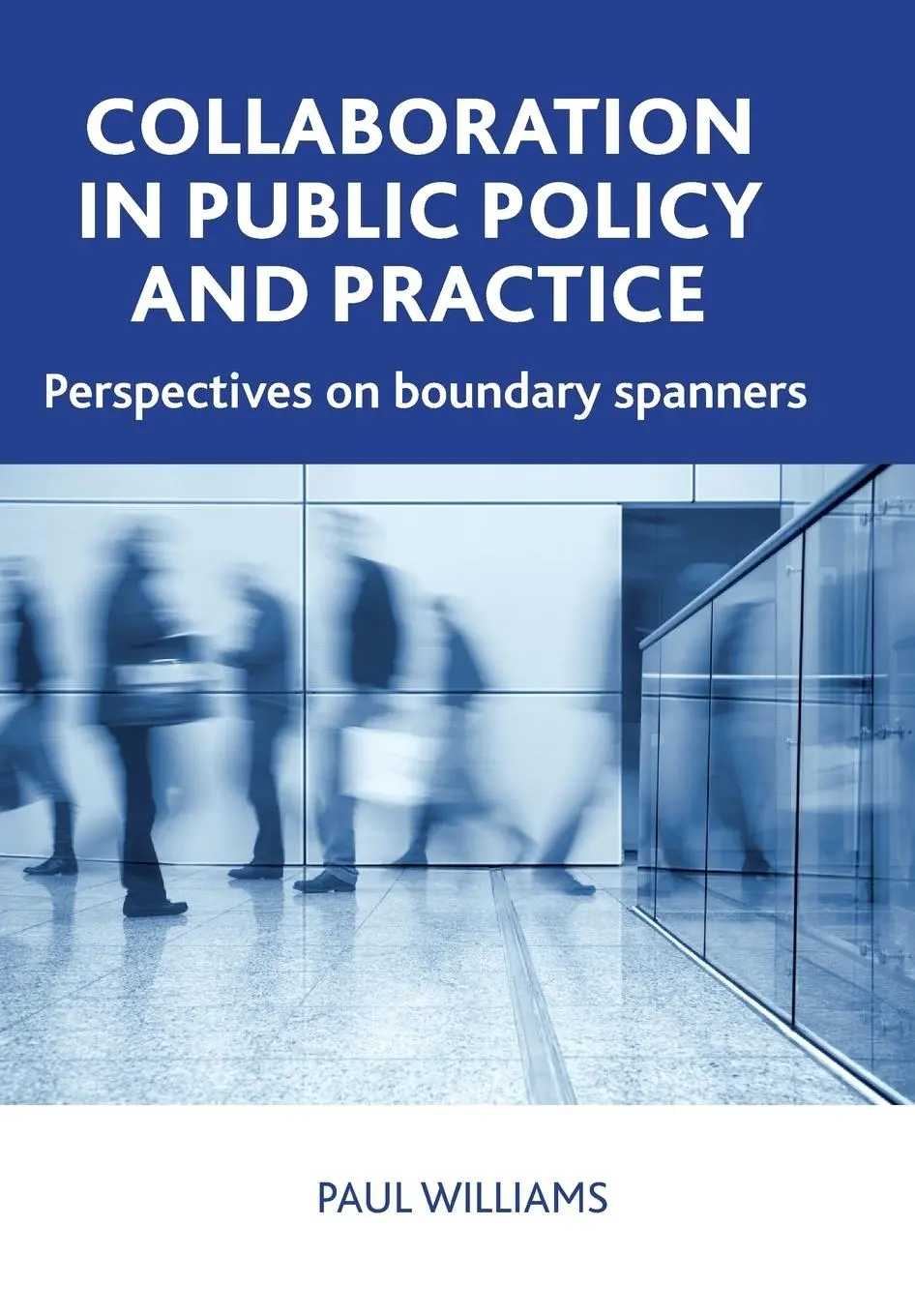Cover: 9781847428479 | Collaboration in public policy and practice | Paul Williams | Buch