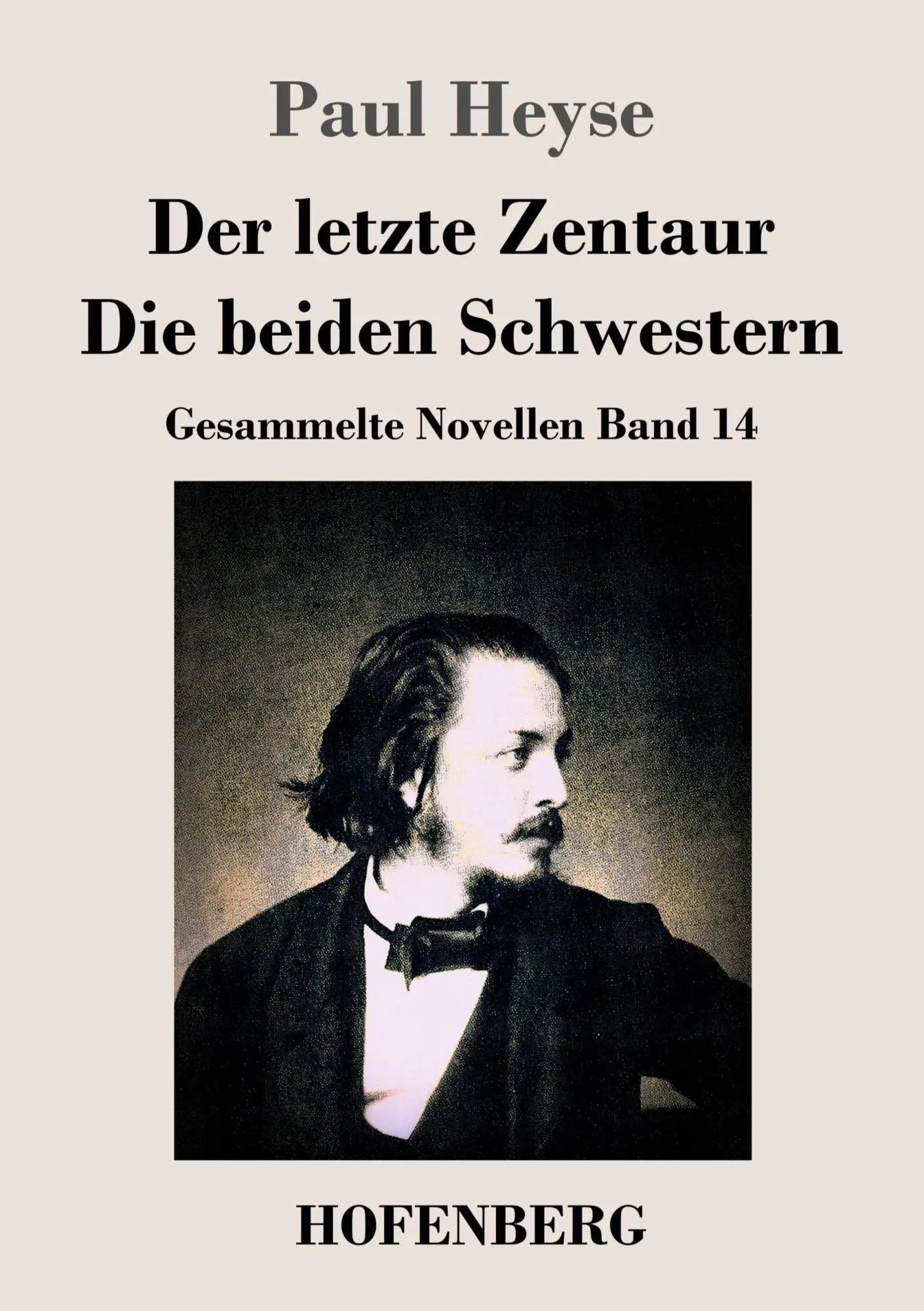Cover: 9783843028479 | Der letzte Zentaur / Die beiden Schwestern | Paul Heyse | Taschenbuch
