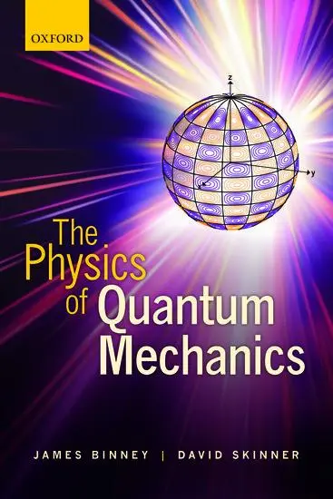 Cover: 9780199688579 | The Physics of Quantum Mechanics | James Binney (u. a.) | Taschenbuch