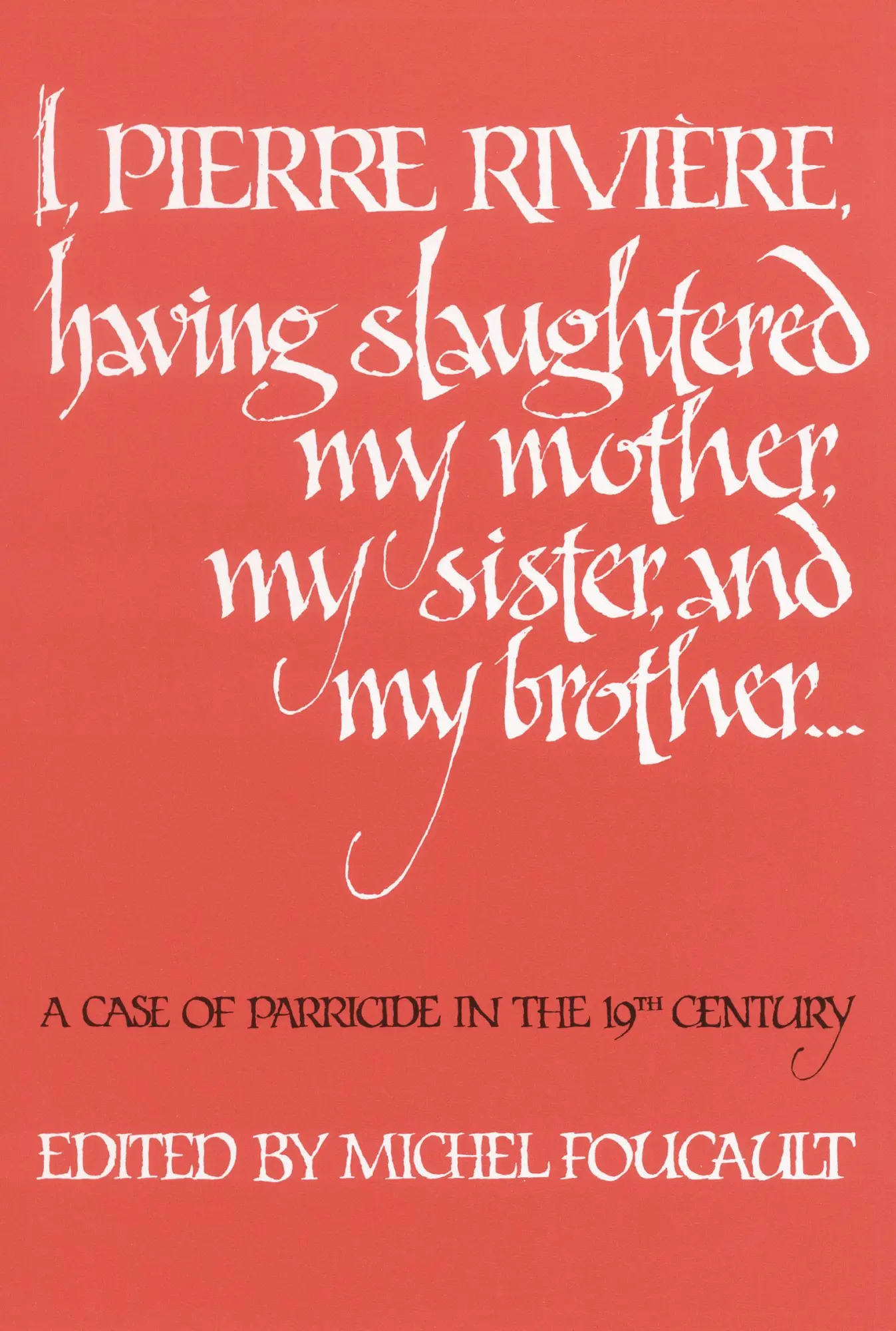 Cover: 9780803268579 | I, Pierre Riviére, Having Slaughtered My Mother, My Sister, and My...