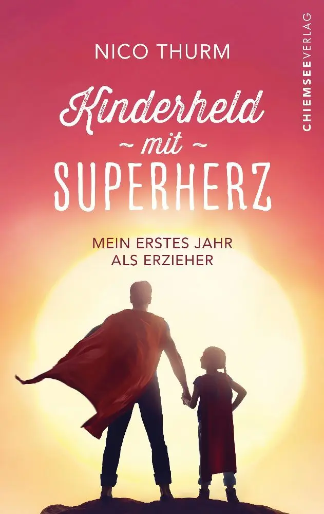 Cover: 9783988658579 | Kinderheld mit Superherz | Mein erstes Jahr als Erzieher | Nico Thurm