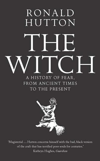 The Witch | A History of Fear, from Ancient Times to the Present | Ronald Hutton | Taschenbuch | Kartoniert / Broschiert | Englisch | 2018 | Yale University Press | EAN 9780300238679 - Hutton, Ronald