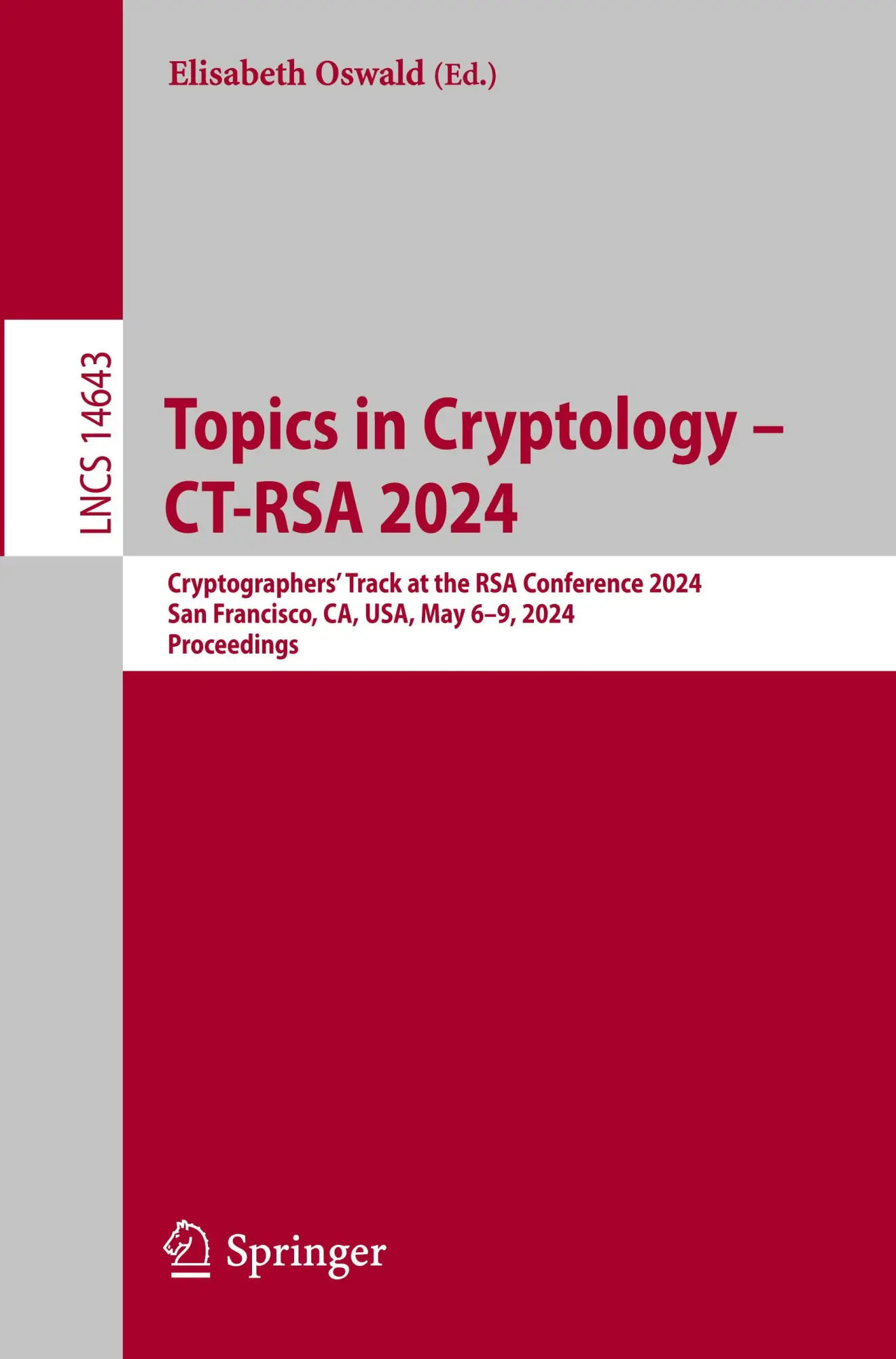 Topics in Cryptology – CT-RSA 2024: Cryptographers’ Track at the RSA Conference 2024, San Francisco, CA, USA, May 6–9, 2024, Proceedings (Lecture Notes in Computer Science, 14643, Band 14643)