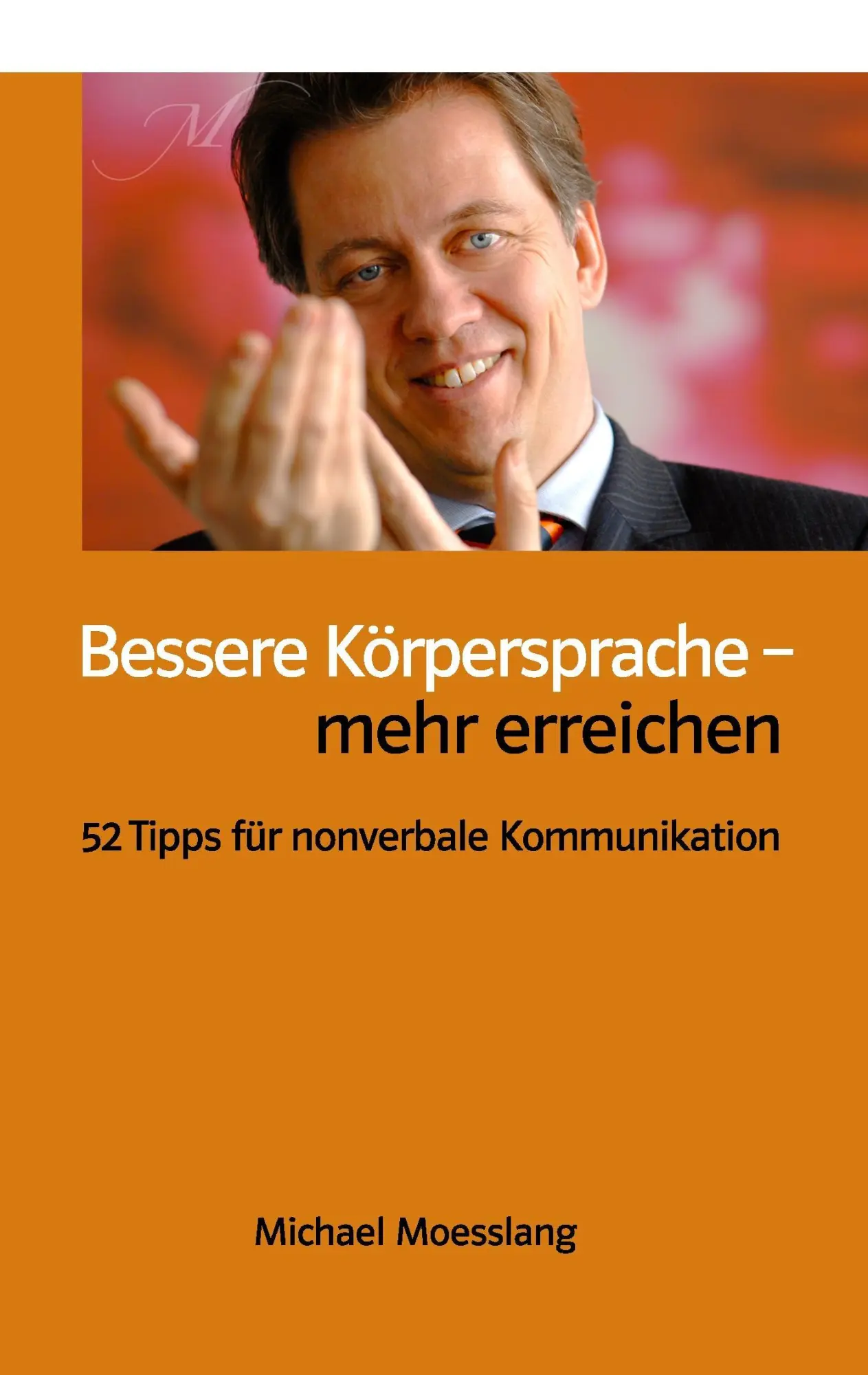 Cover: 9783735718679 | Bessere Körpersprache ¿ mehr erreichen | Michael Moesslang | Buch