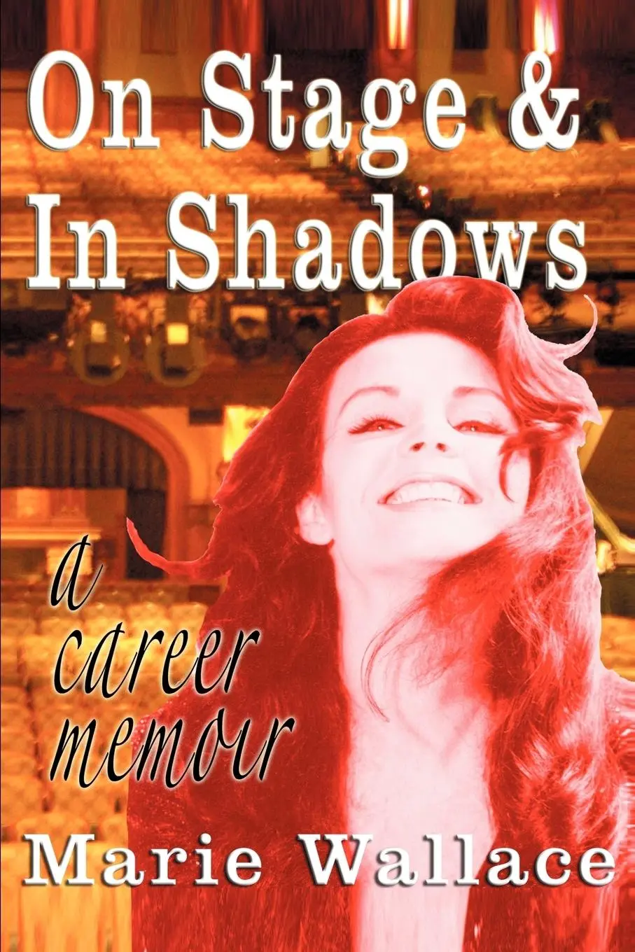 Cover: 9780595358779 | On Stage &amp; In Shadows | a career memoir | Marie Wallace | Taschenbuch