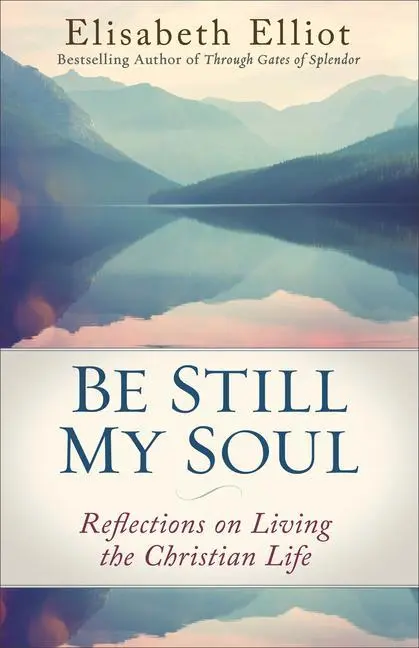 Cover: 9780800728779 | Be Still My Soul | Reflections on Living the Christian Life | Elliot