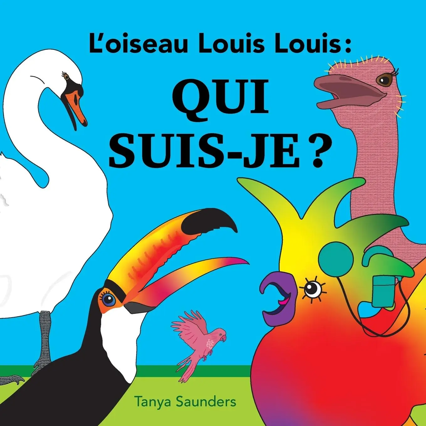 Cover: 9781913968779 | L'oiseau Louis Louis - Qui suis-je ? | Tanya Saunders | Taschenbuch