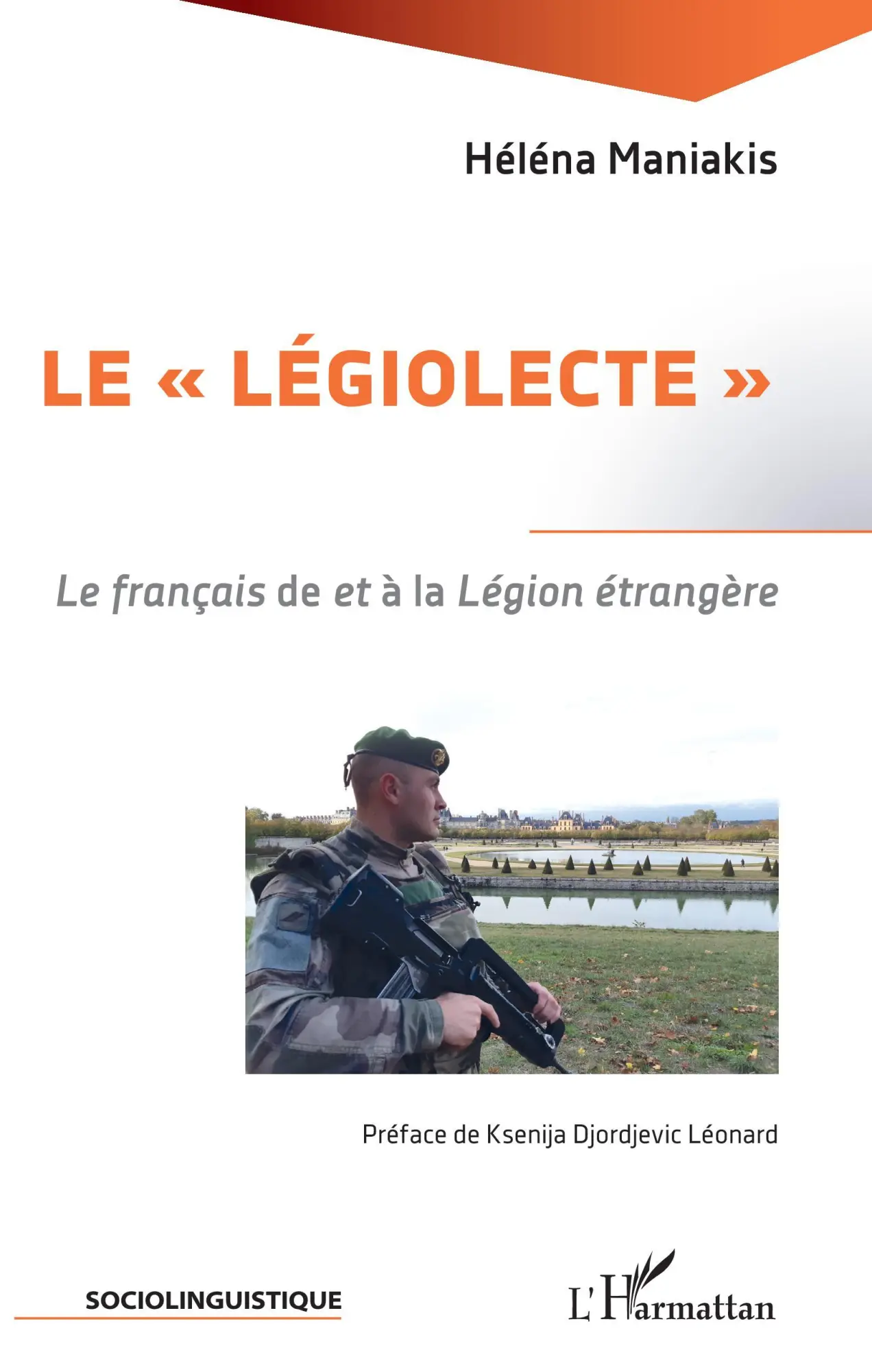 Cover: 9782343218779 | Le "légiolecte" | Le français de <em>et</em> à la Légion étrangère