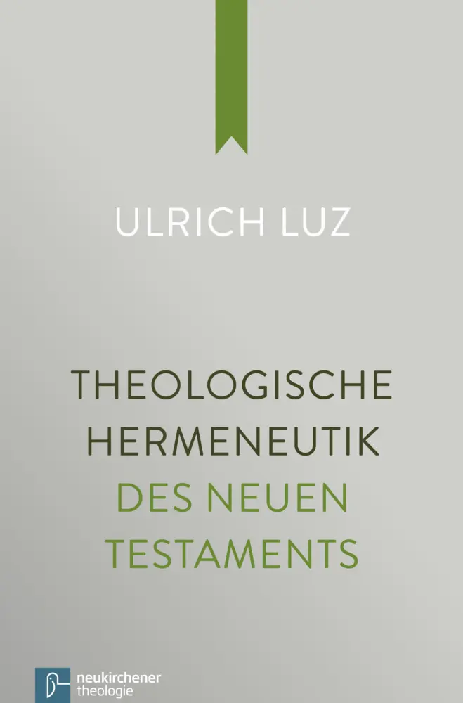 Cover: 9783788728779 | Theologische Hermeneutik des Neuen Testaments | Ulrich Luz | Buch