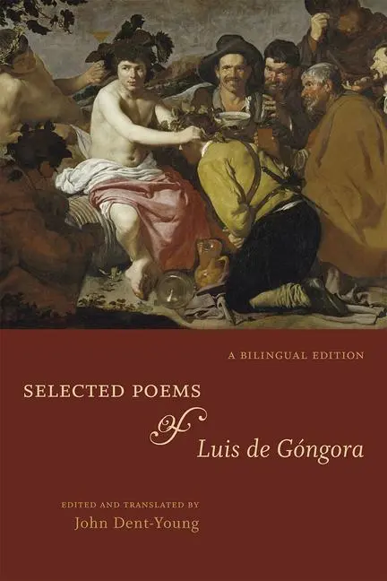 Cover: 9780226378879 | Selected Poems of Luis de Gongora | A Bilingual Edition | Gongora