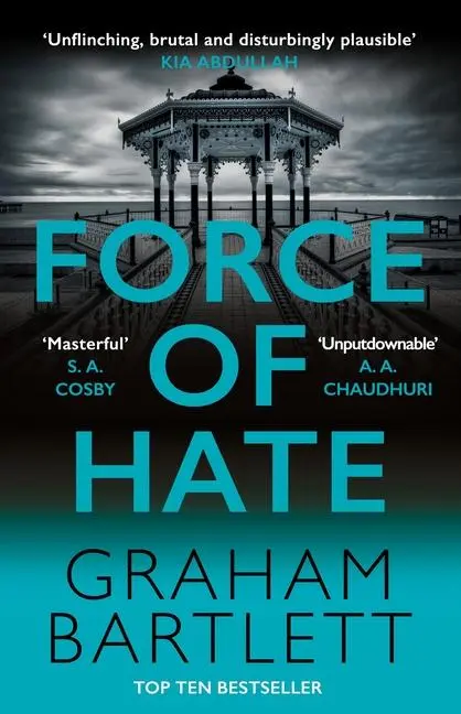 Cover: 9780749028879 | Force of Hate | From the top ten bestselling author | Graham Bartlett