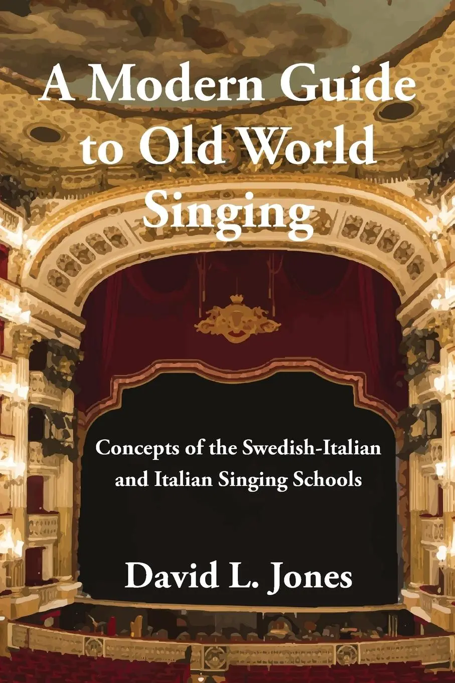 Cover: 9781543908879 | A Modern Guide to Old World Singing | David L Jones | Taschenbuch
