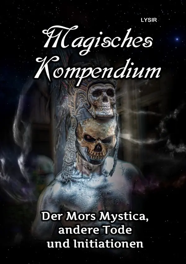 Cover: 9783746758879 | MAGISCHES KOMPENDIUM - Der Mors Mystica, andere Tode und Initiationen