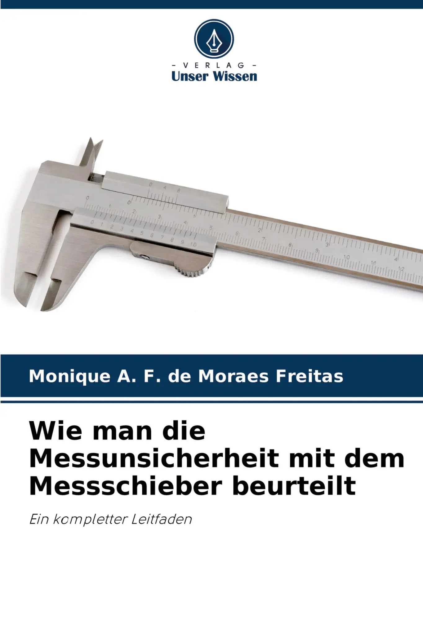 Cover: 9786204448879 | Wie man die Messunsicherheit mit dem Messschieber beurteilt | Freitas
