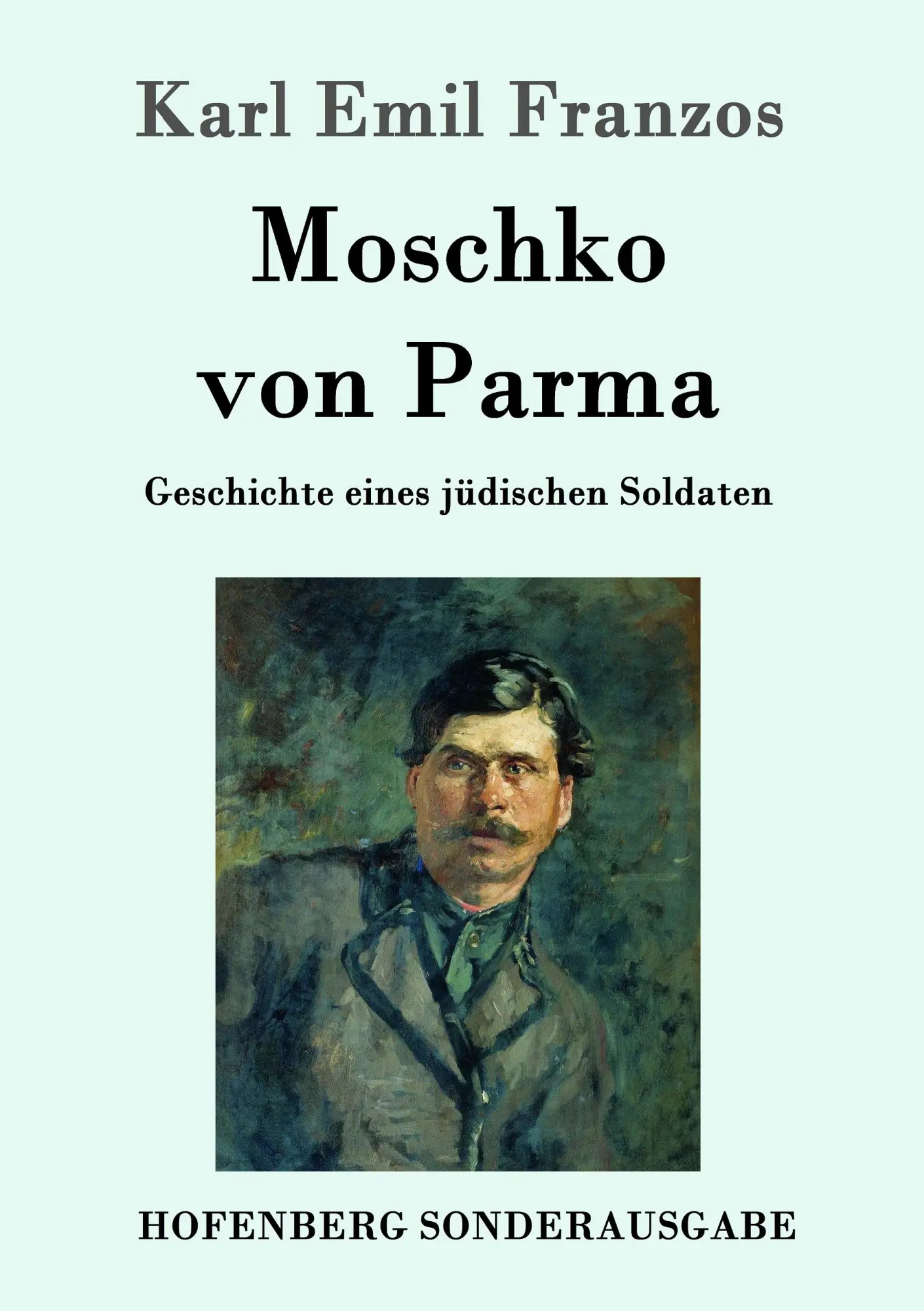 Cover: 9783843078979 | Moschko von Parma | Geschichte eines jüdischen Soldaten | Franzos