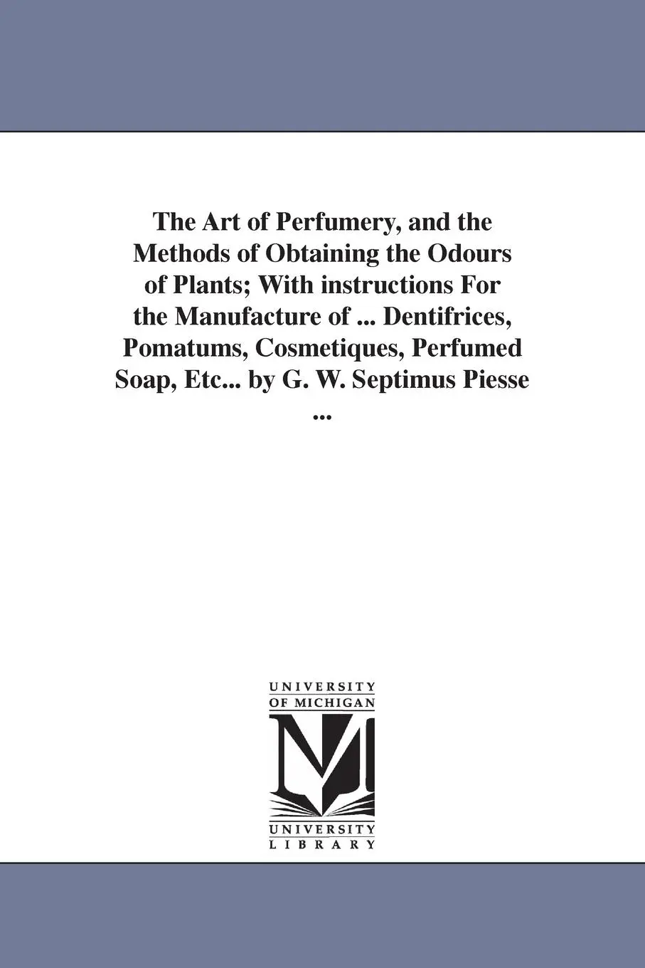 Cover: 9781425529079 | The Art of Perfumery, and the Methods of Obtaining the Odours of...