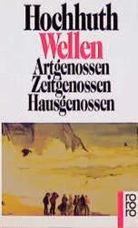 Cover: 9783499139079 | Wellen | Artgenossen - Zeitgenossen - Hausgenossen | Rolf Hochhuth