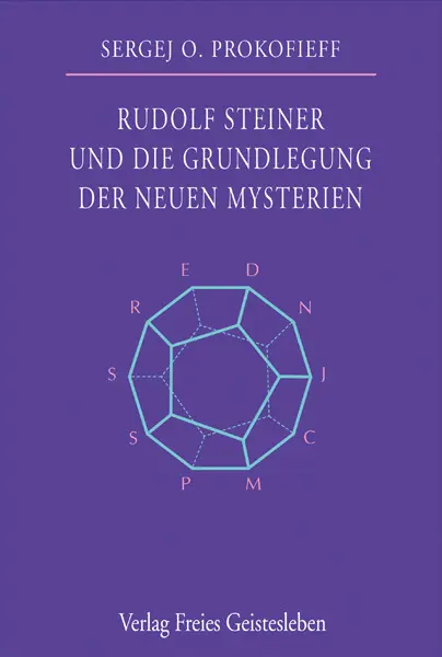 Cover: 9783772519079 | Rudolf Steiner und die Grundlegung der neuen Mysterien | Prokofieff