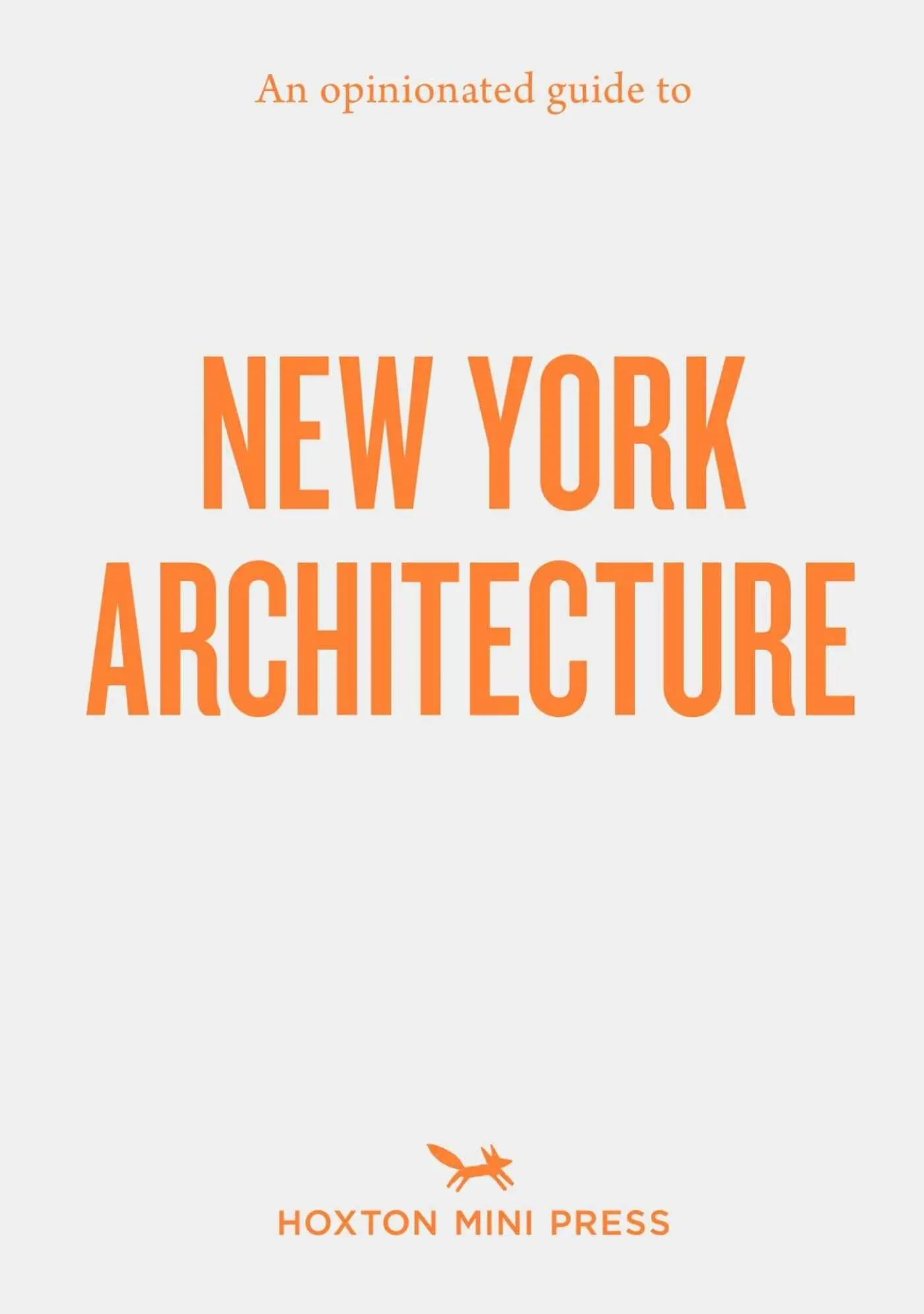 Cover: 9781917719179 | An Opinionated Guide to New York Architecture | Allison C. Meier