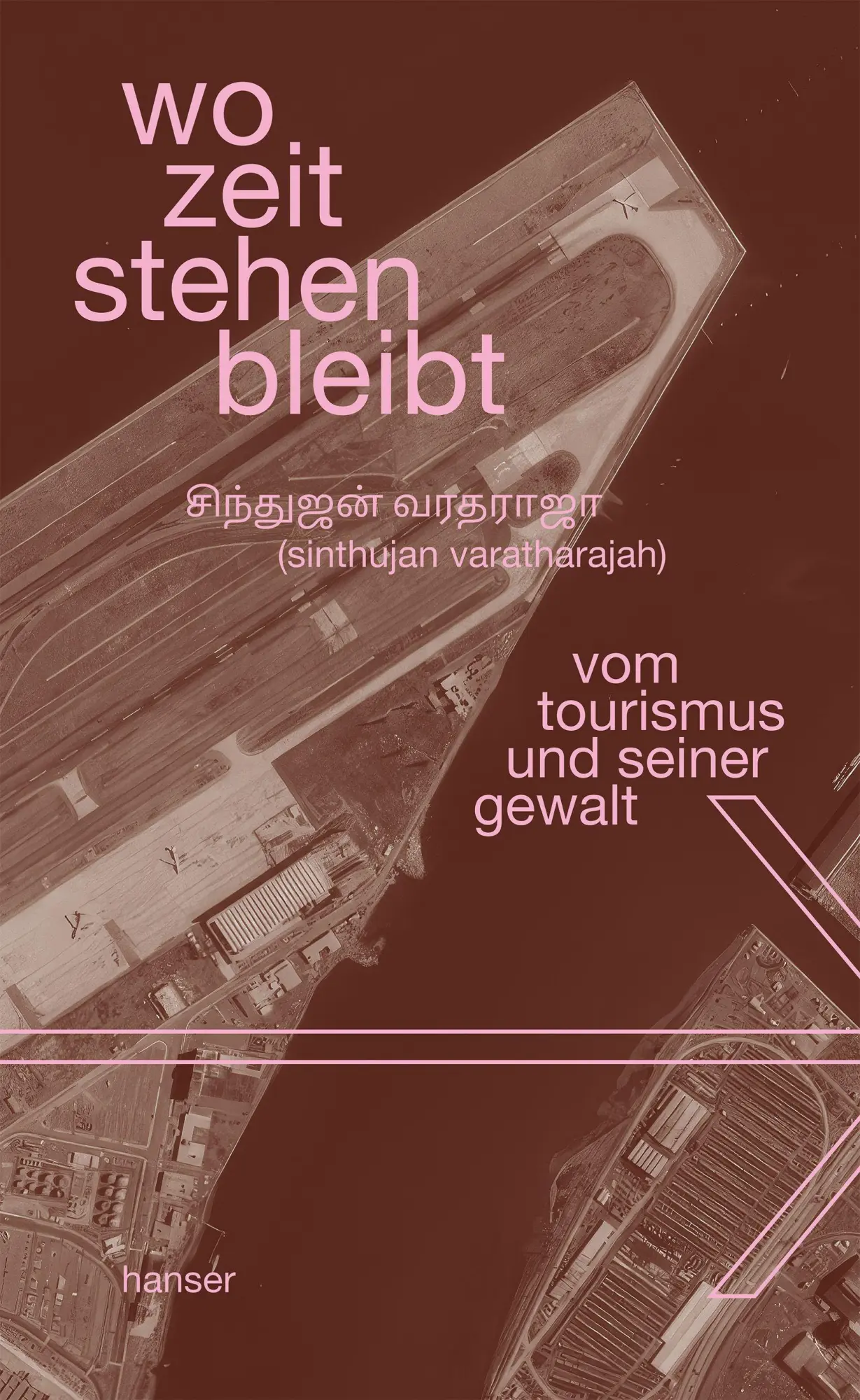 Cover: 9783446279179 | wo zeit stehen bleibt | vom tourismus und seiner gewalt | Varatharajah