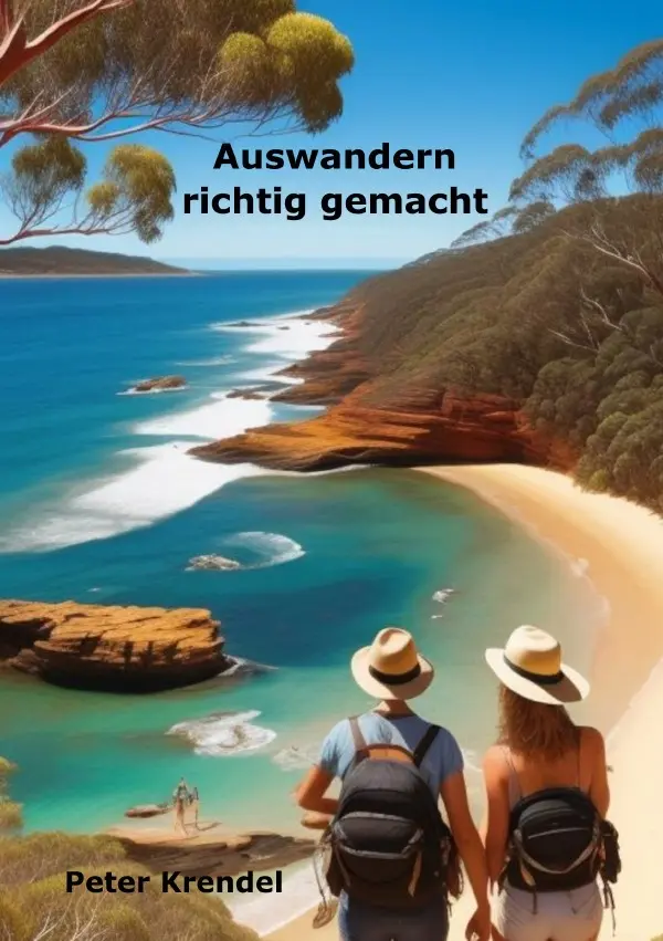 Cover: 9783759809179 | Auswandern richtig gemacht | DE | Peter Krendel | Taschenbuch | 60 S.