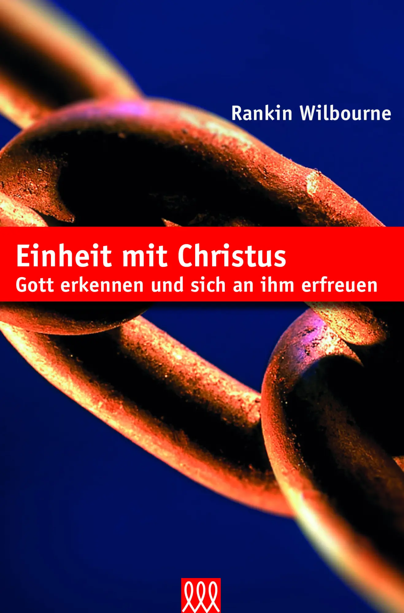Cover: 9783944799179 | Einheit mit Christus | Gott erkennen und sich an ihm erfreuen | Buch