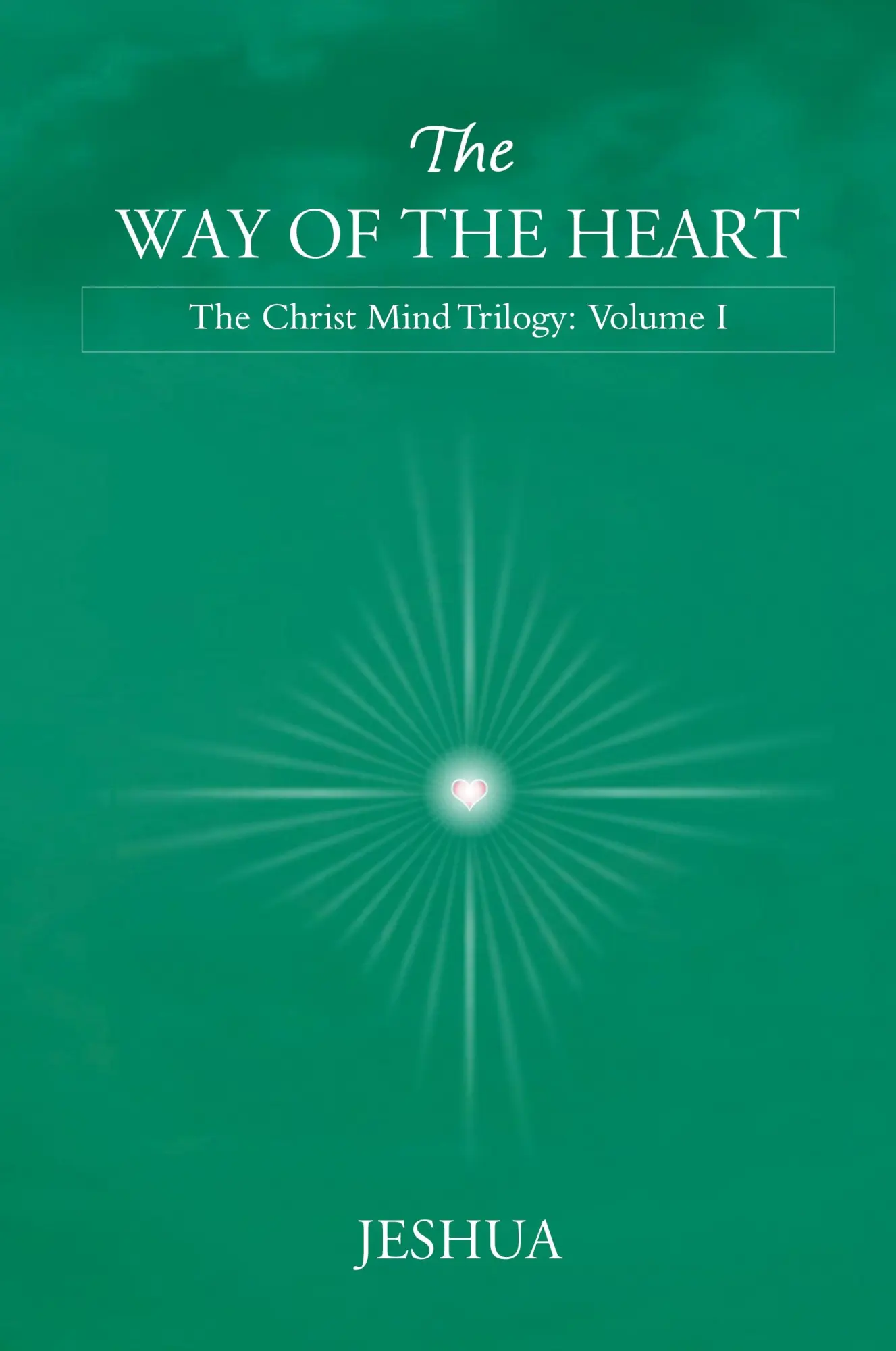Cover: 9786029189179 | The Way of the Heart | Christ Mind Trilogy: Volume I | Jeshua | Buch