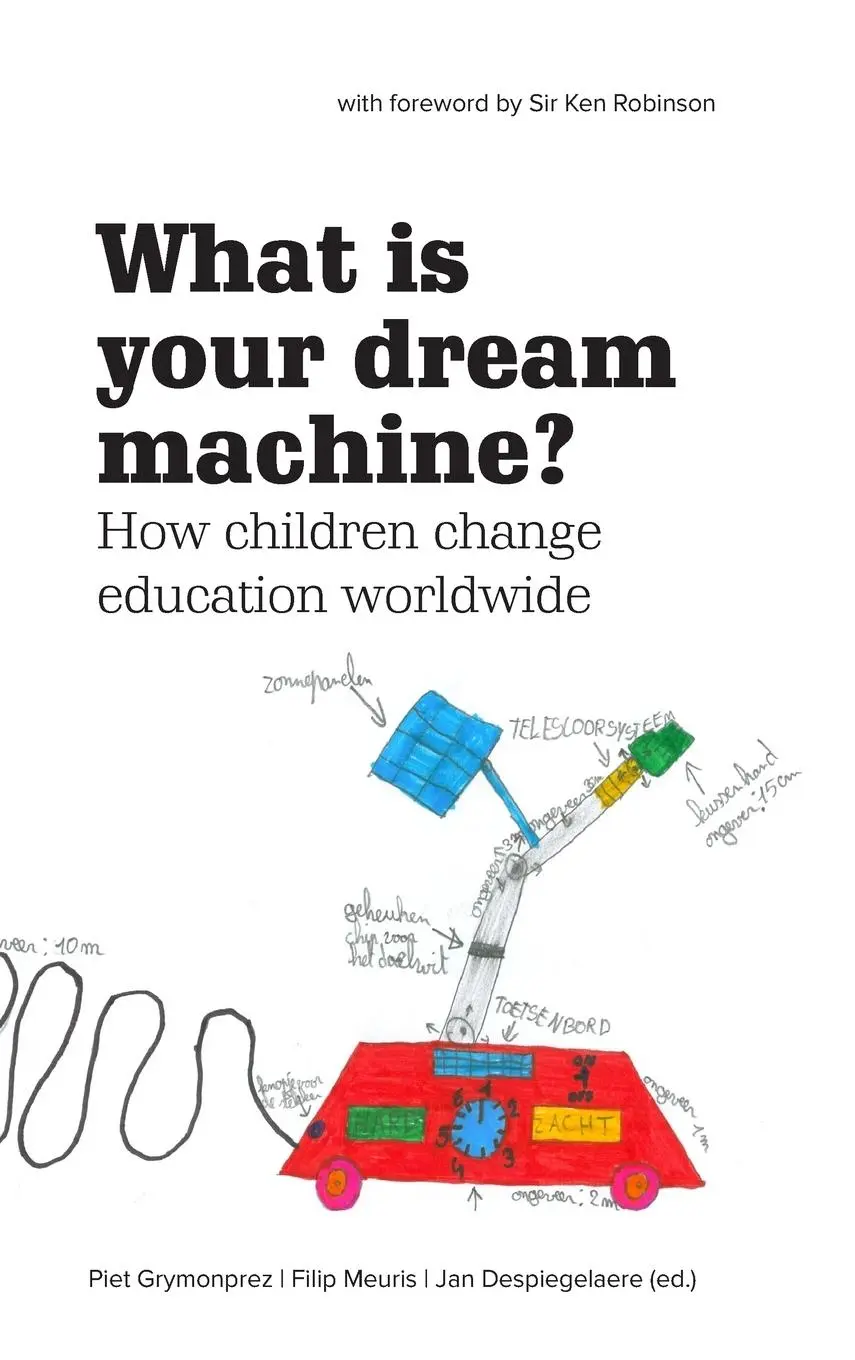 Cover: 9780368359279 | What Is Your Dream Machine? | How children change education worldwide.