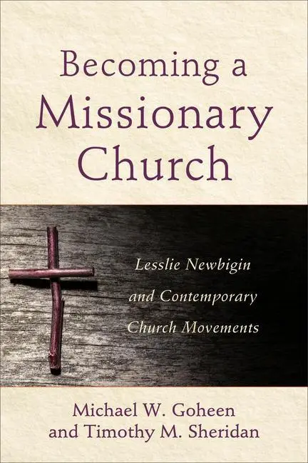 Cover: 9780801049279 | Becoming a Missionary Church | Michael W Goheen (u. a.) | Taschenbuch