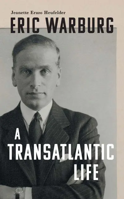 Cover: 9781914979279 | Eric Warburg | A Transatlantic Life | Jeanette Erazo Heufelder | Buch
