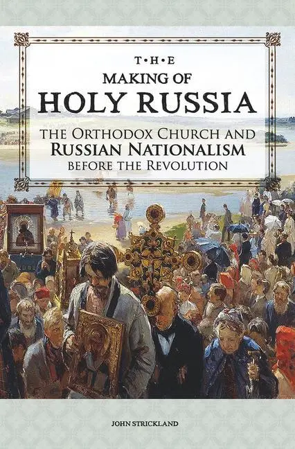 Cover: 9781942699279 | The Making of Holy Russia | John Stickland | Taschenbuch | Englisch
