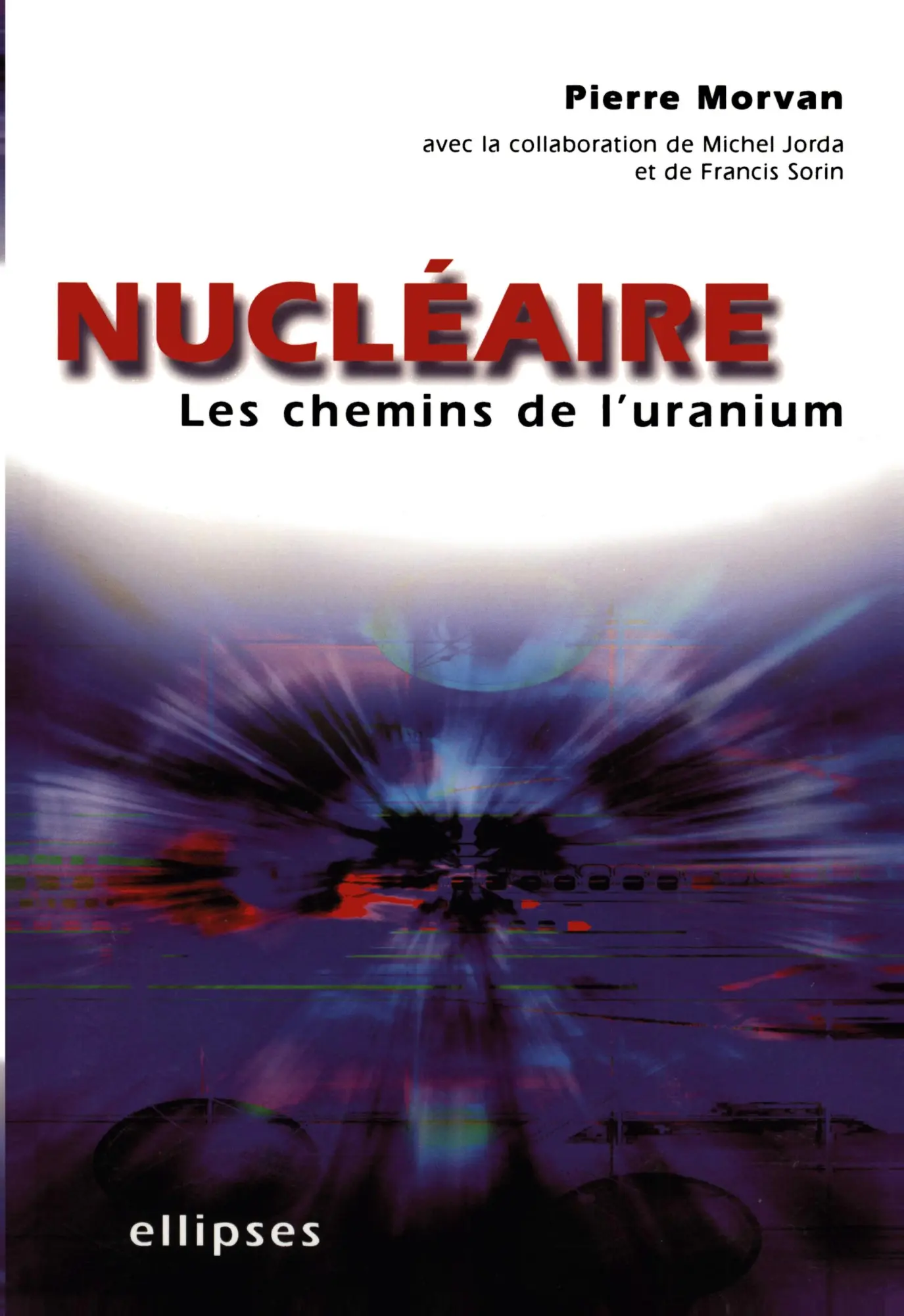 Cover: 9782729819279 | Nucléaire : les chemins de l'uranium | Pierre Morvan (u. a.) | Buch