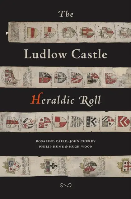 Cover: 9781910839379 | The Ludlow Castle Heraldic Roll | Hugh Wood (u. a.) | Taschenbuch