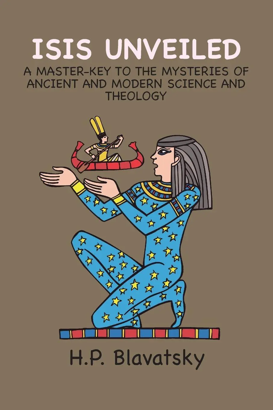 Cover: 9781940849379 | Isis Unveiled | H. P. Blavatsky | Taschenbuch | Englisch | 2024